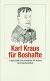 Karl Kraus für Boshafte Karl Kraus für Boshafte